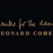 Leonard Cohen. Thanks for The Dance