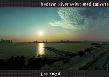 Lou Reed. Hudson River Wind Meditations
