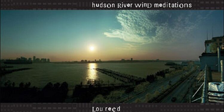 Lou Reed. Hudson River Wind Meditations